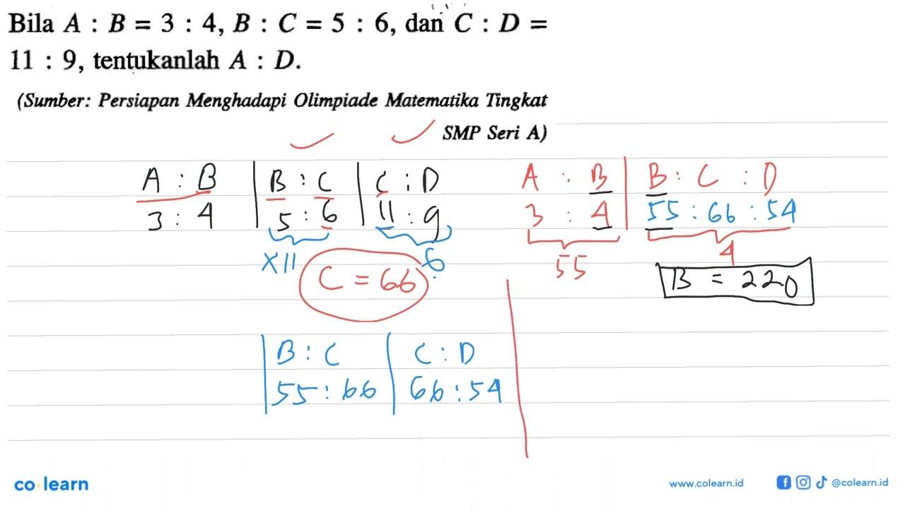 Bila A : B = 3 : 4, B : C = 5 : 6, dan C : D = 11 : 9,