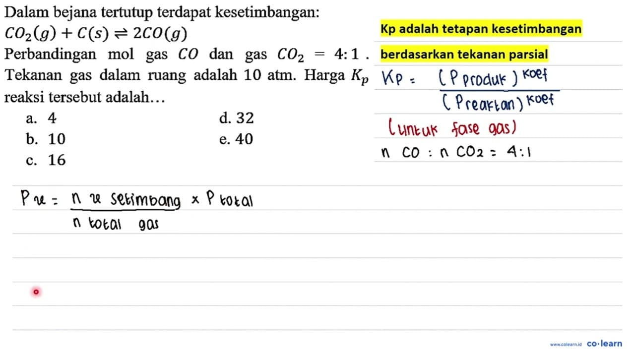 Dalam bejana tertutup terdapat kesetimbangan : CO2 (g) + C