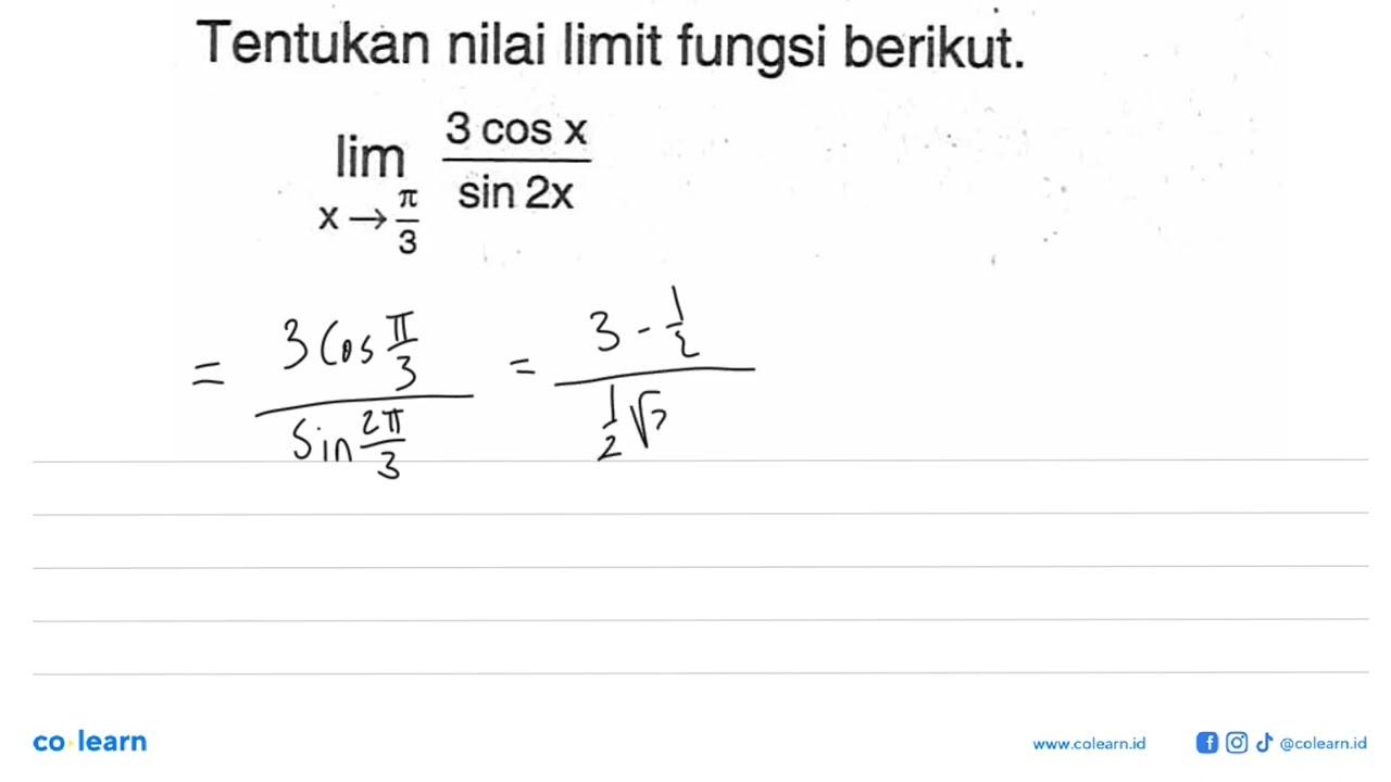 Tentukan nilai limit fungsi berikut. lim x->pi/3 (3cos