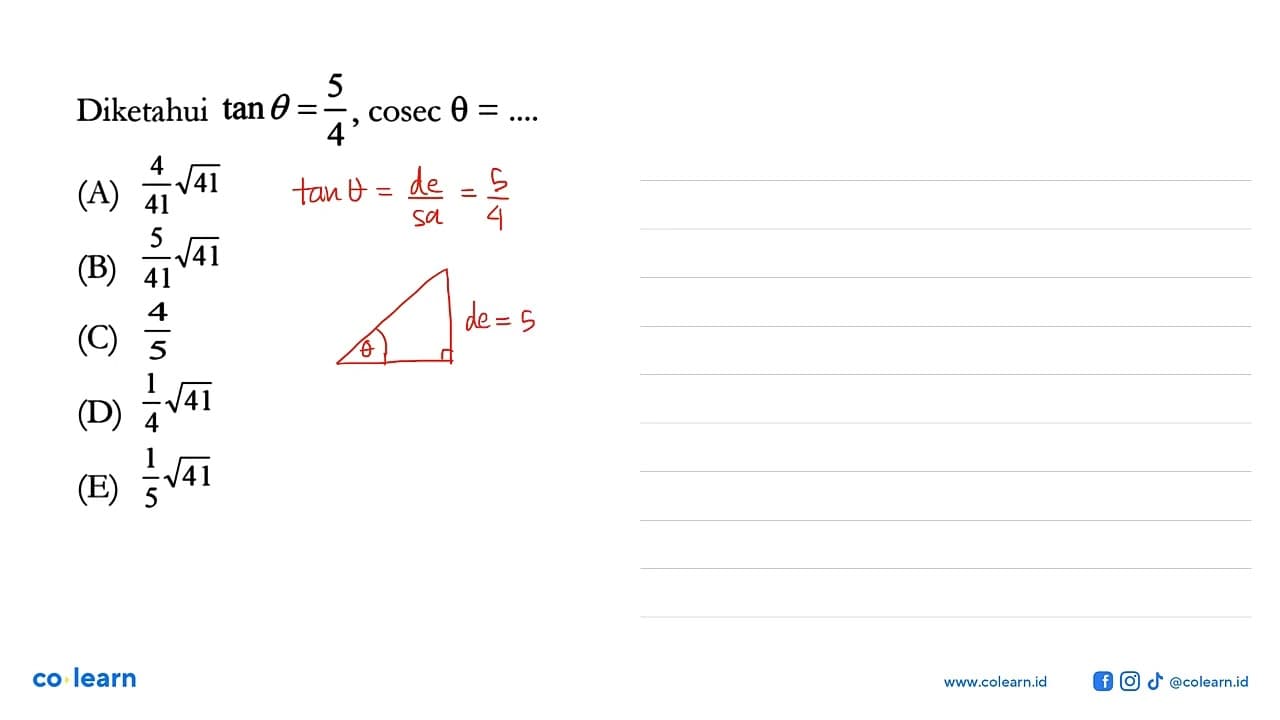 Diketahui tan theta=5/4, cosec theta=....