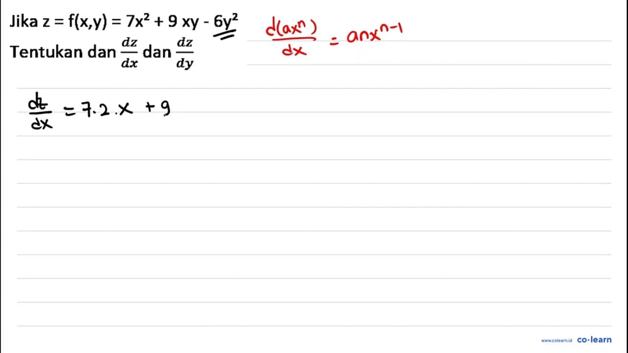 Jika z=f(x, y)=7 x^2+9 x y-6 y^2 Tentukan dan dz/dx dan