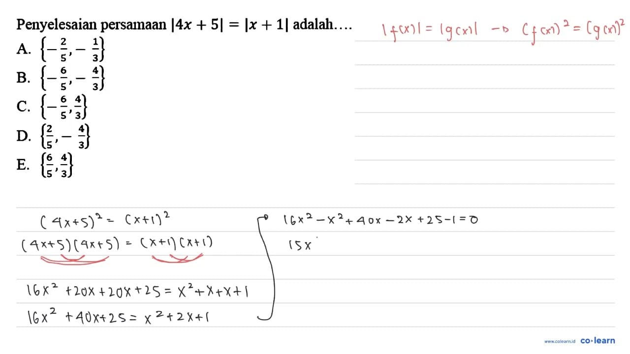 Penyelesaian persamaan |4 x+5|=|x+1| adalah...