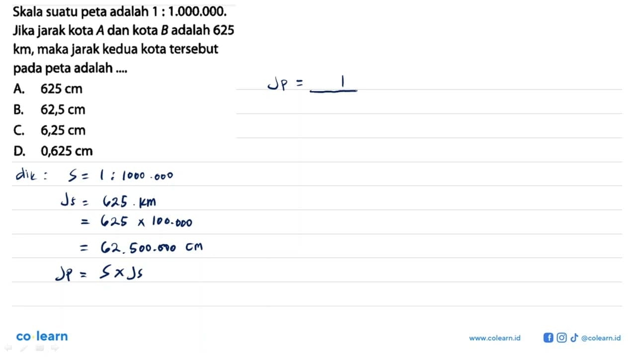 Skala suatu peta adalah 1 : 1.000.000 . Jika jarak kota A