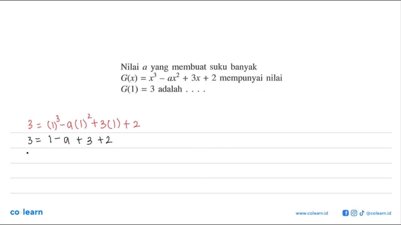 Nilai a yang membuat suku banyak G(x)=x^3-ax^2+3x+2