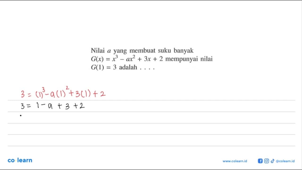 Nilai a yang membuat suku banyak G(x)=x^3-ax^2+3x+2