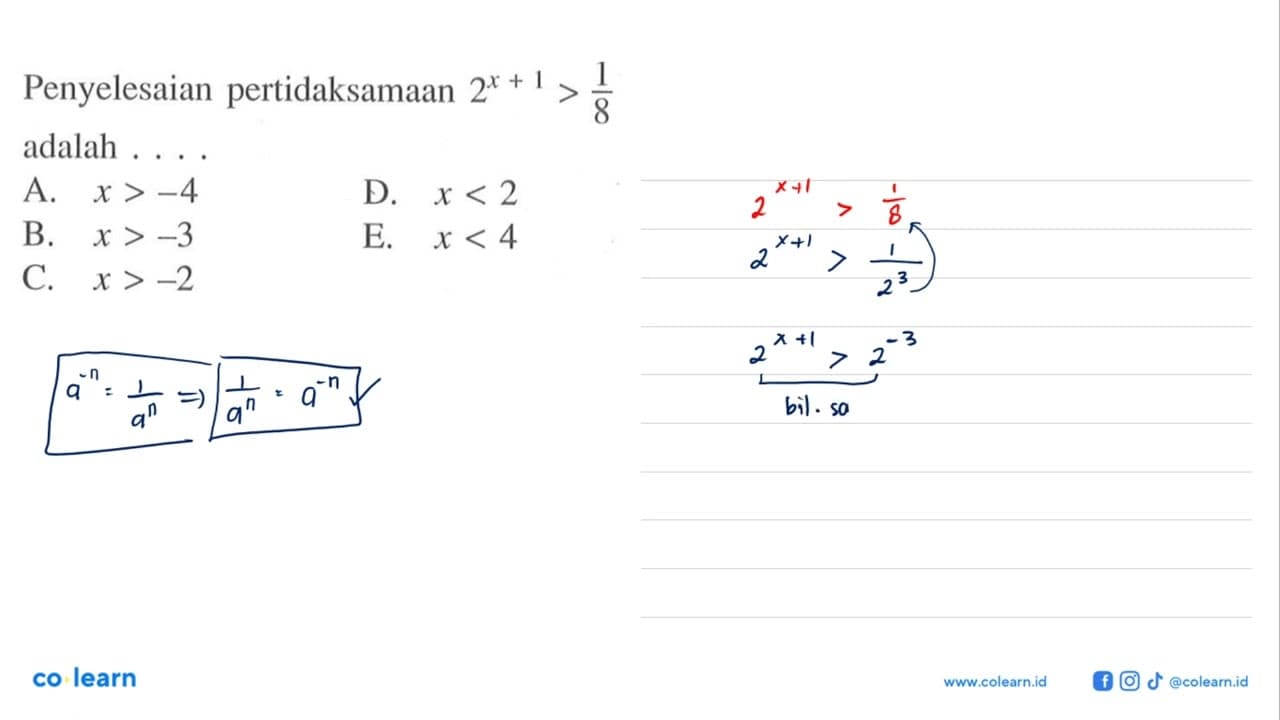 Penyelesaian pertidaksamaan 2^(x+1)>1/8 adalah . . . .