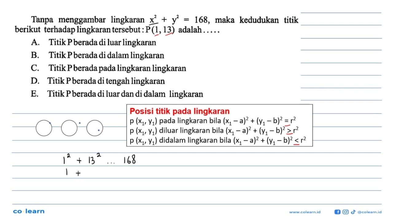 Tanpa menggambar lingkaran x^2+y^2=168, maka kedudukan