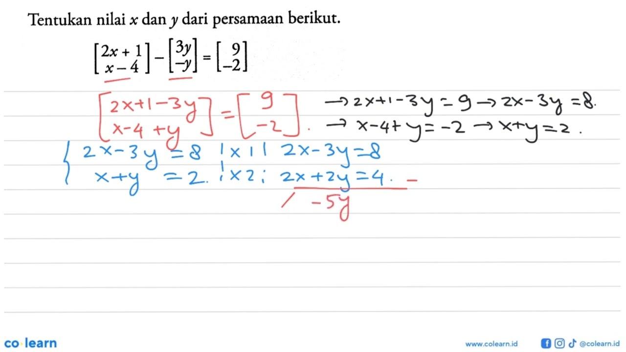 Tentukan nilai x dan y dari persamaan berikut. [2x+1