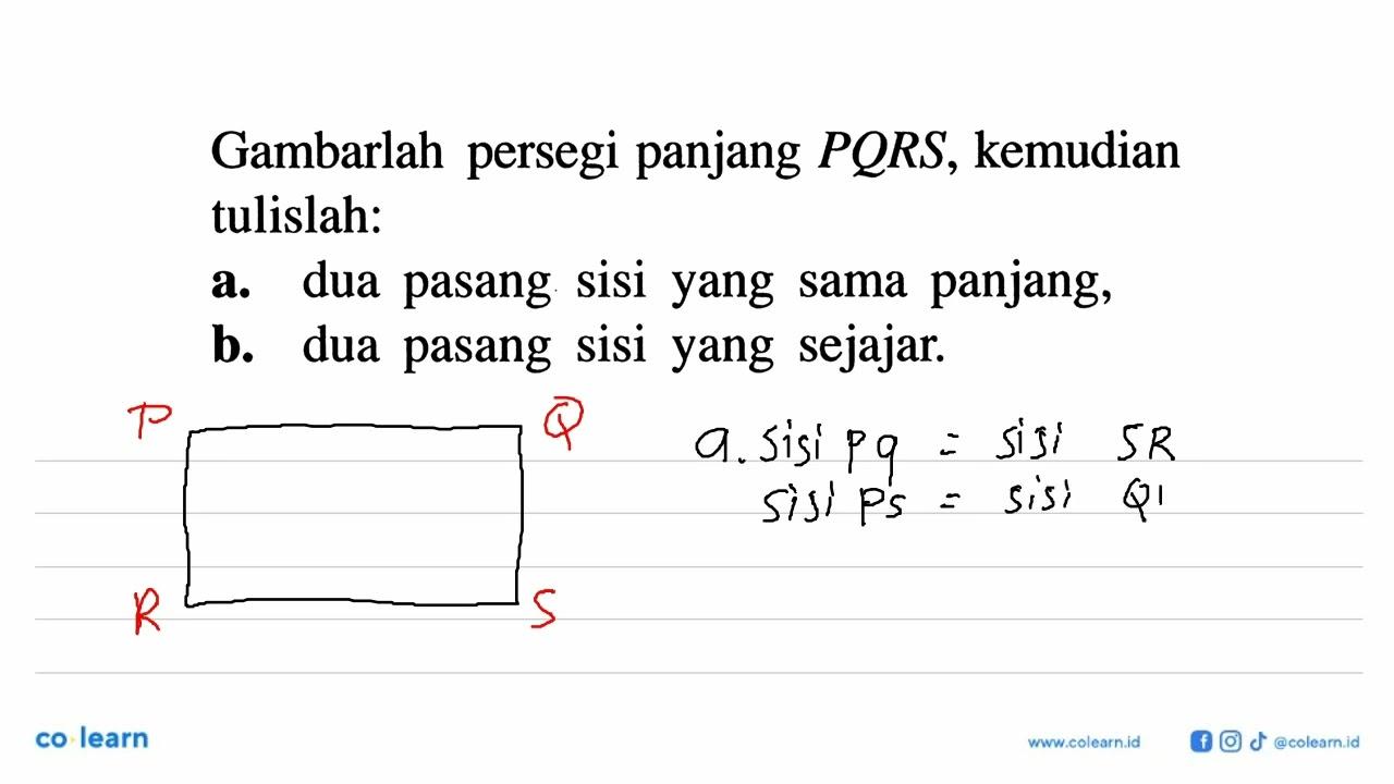 Gambarlah persegi panjang PQRS, kemudian tulislah;a. dua