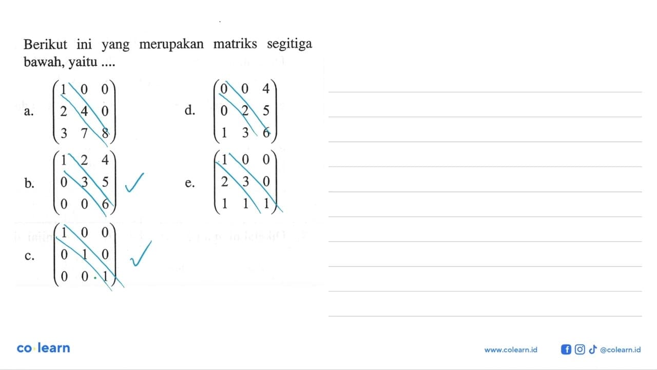 Berikut ini yang merupakan matriks segitiga bawah, yaitu