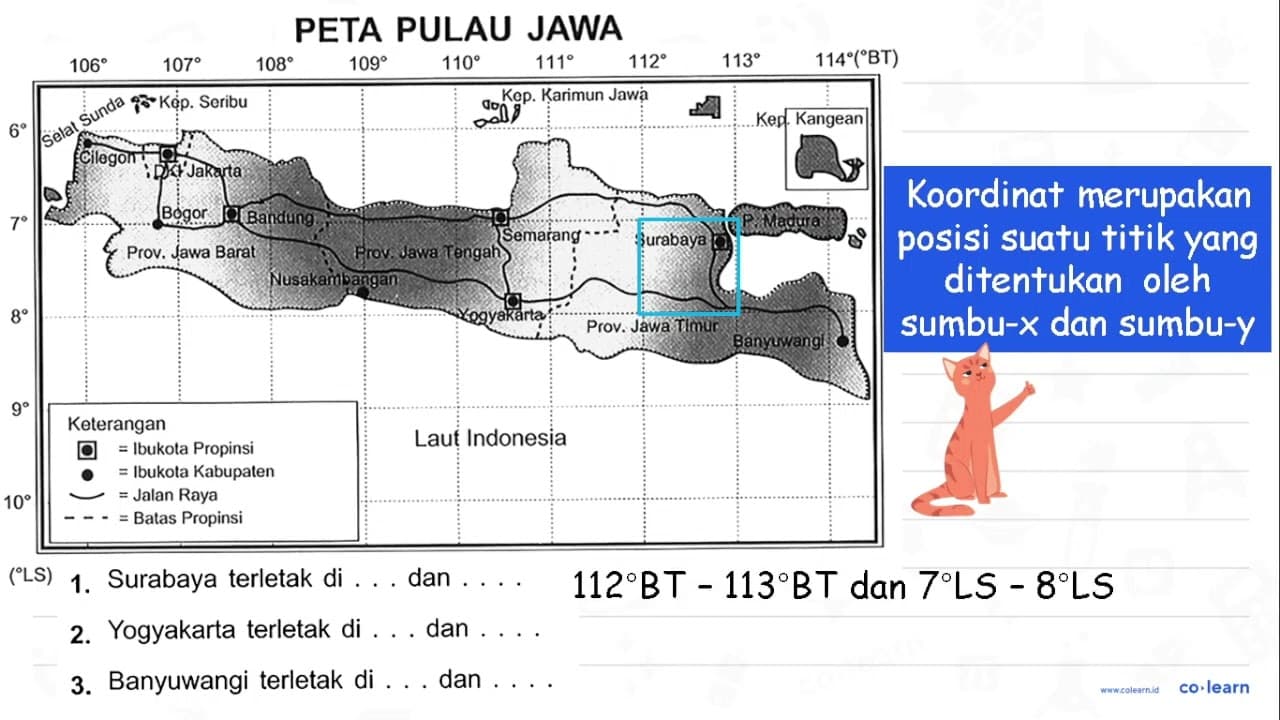 1. Surabaya terletak di ... dan .... 2. Yogyakarta terletak