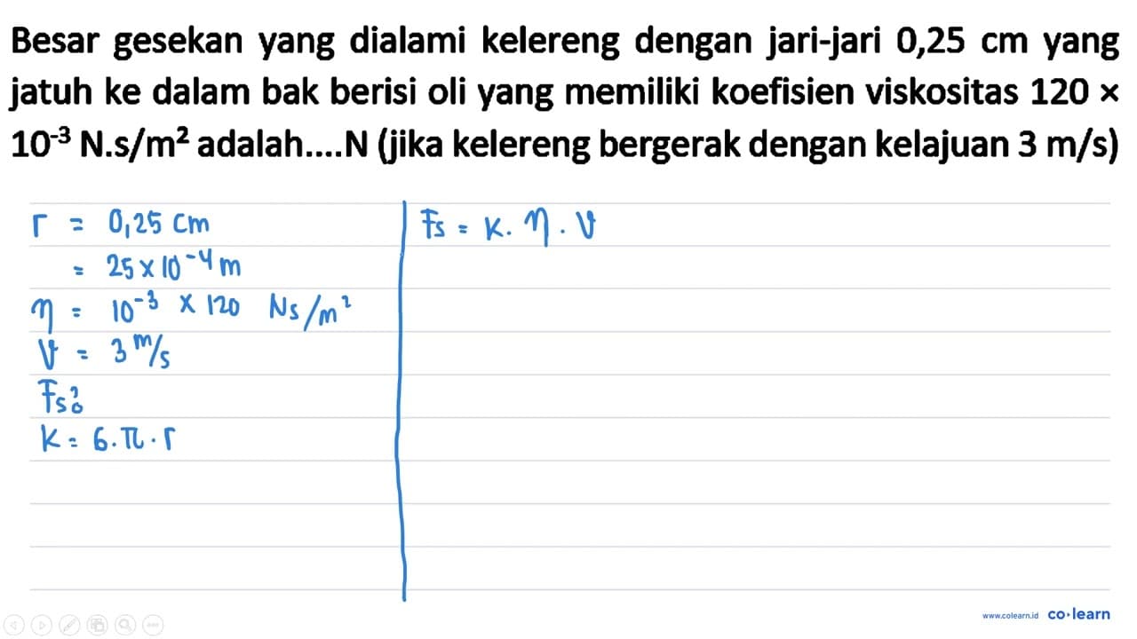 Besar gesekan yang dialami kelereng dengan jari-jari 0,25