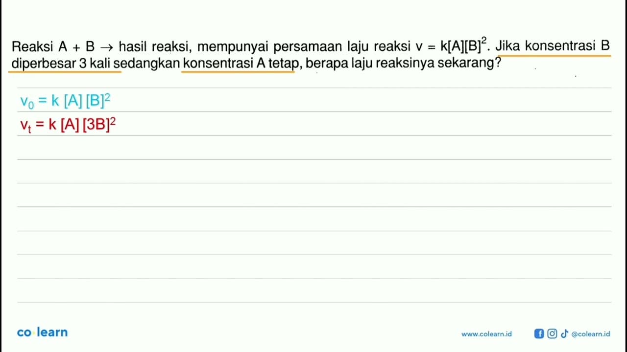 Reaksi A + B -> hasil reaksi, mempunyai persamaan laju