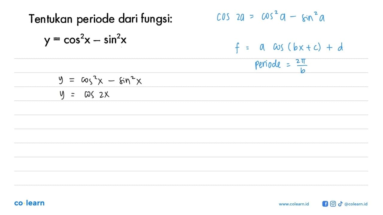 Tentukan periode dari fungsi:y=cos^2 x-sin^2 x