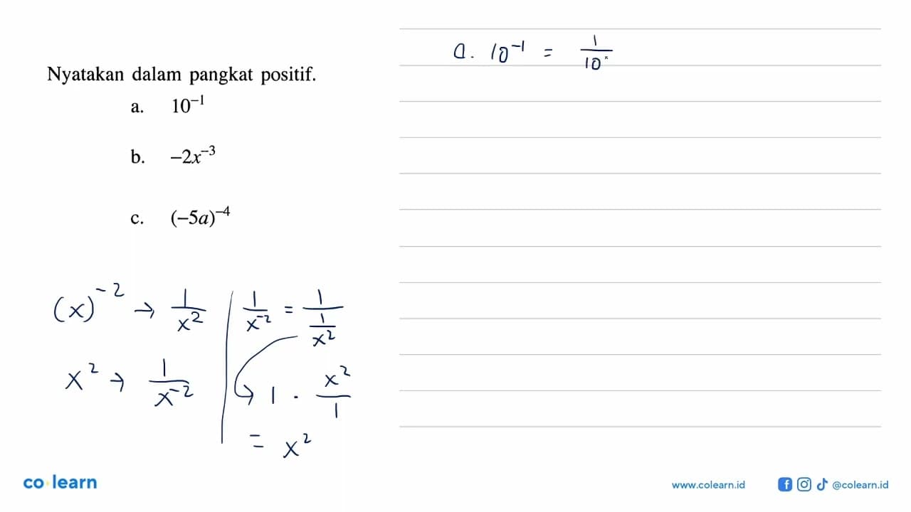 Nyatakan dalam pangkat positif. a. 10^-1 b. -2x^-3 c.