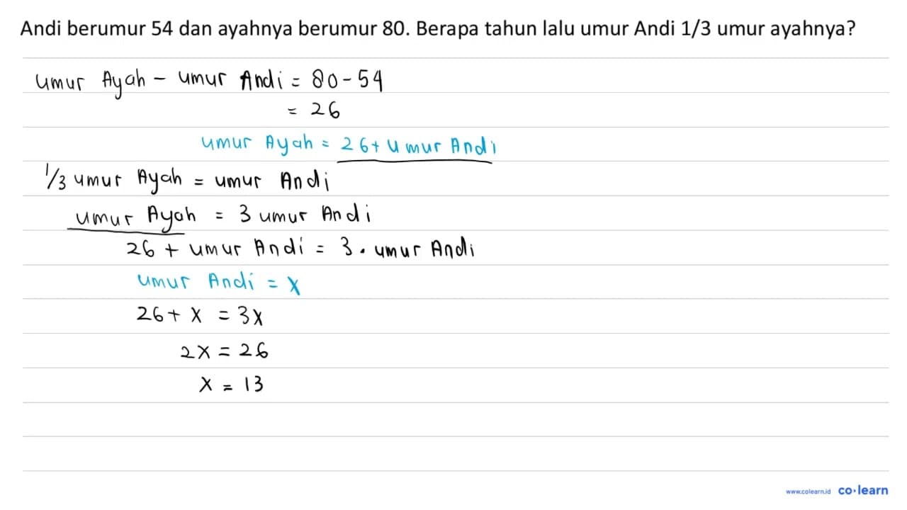 Andi berumur 54 dan ayahnya berumur 80 . Berapa tahun lalu