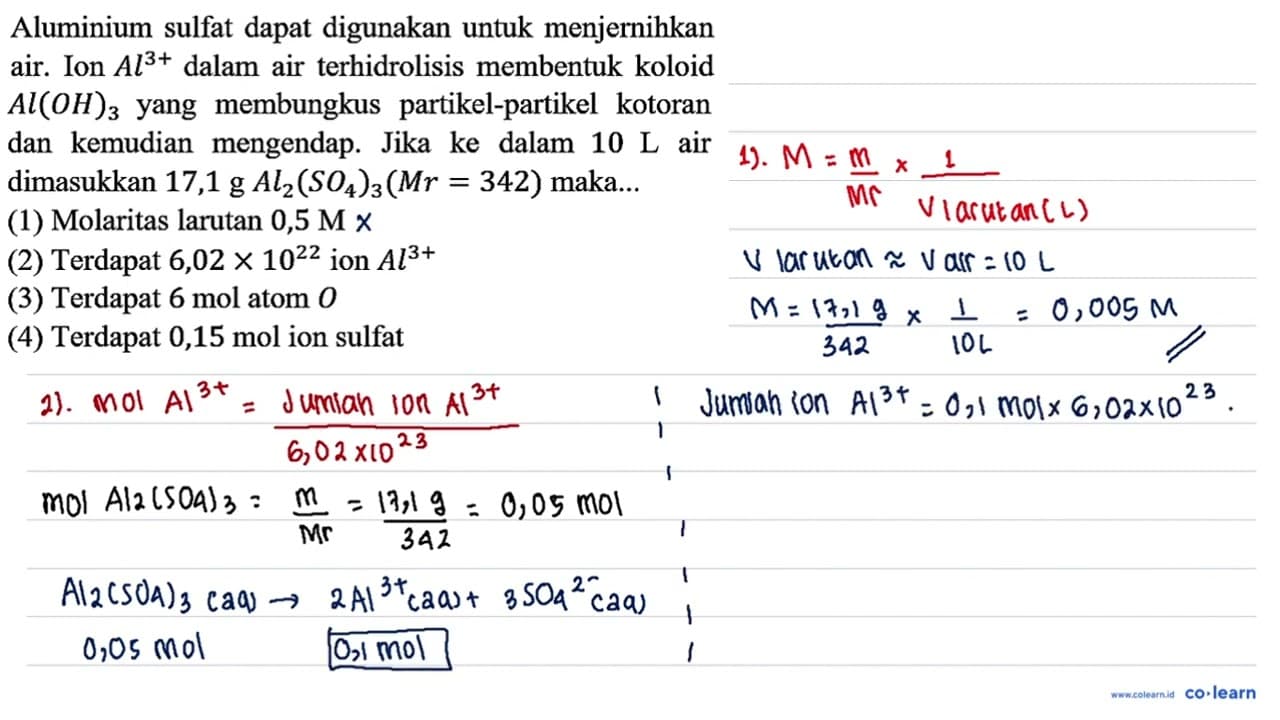 Aluminium sulfat dapat digunakan untuk menjernihkan air.