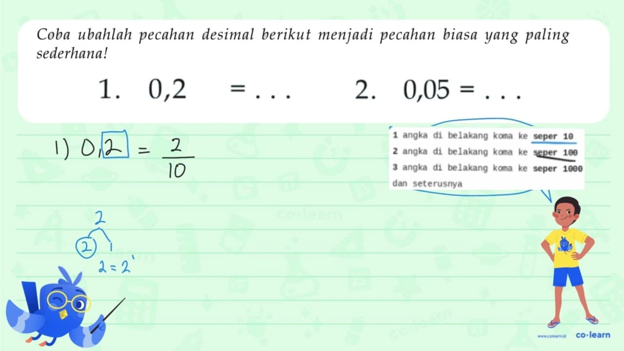 Coba ubahlah pecahan desimal berikut menjadi pecahan biasa