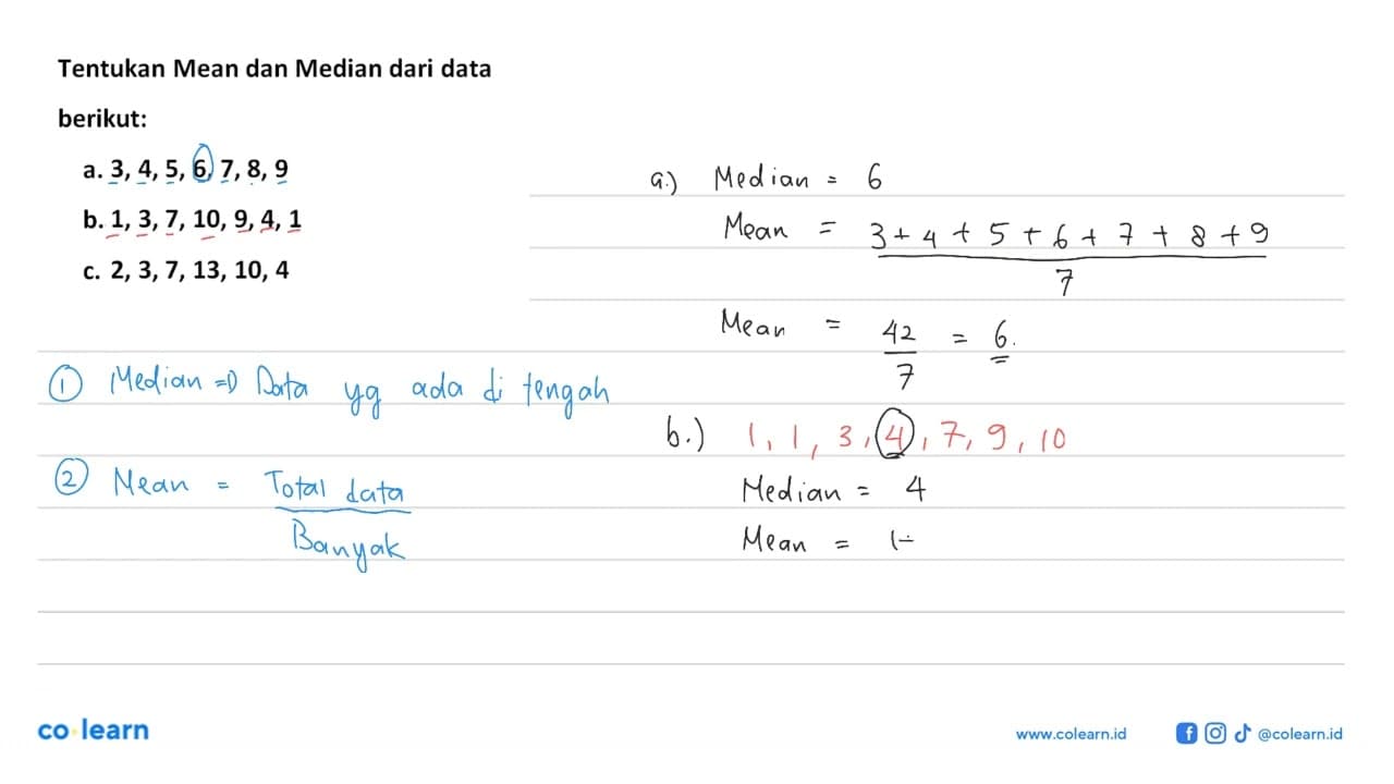 Tentukan Mean dan Median dari data berikut: a. 3,4,5,6,7,