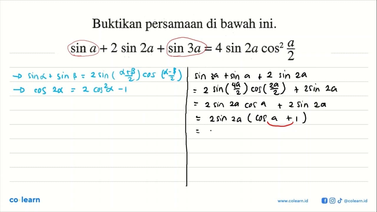 Buktikan persamaan di bawah ini. sin a+2sin 2a+sin 3a=4sin