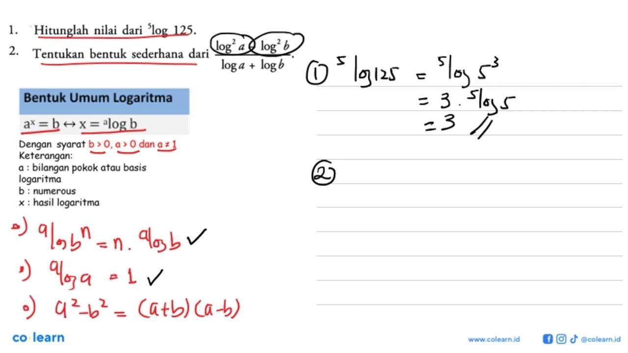 1. Hitunglah nilai dari 5log125. 2. Tentukan bentuk