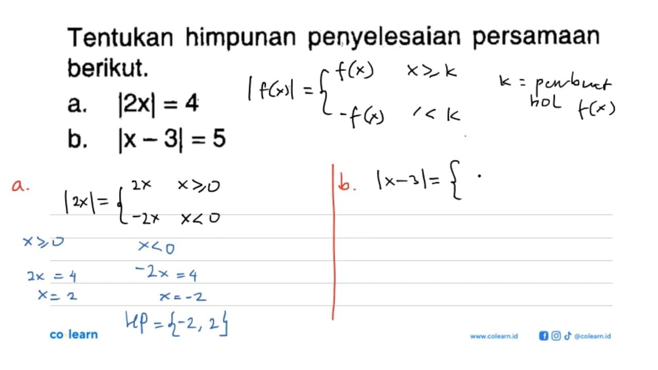 Tentukan himpunan penyelesaian persamaan berikut. a. |2x|=4