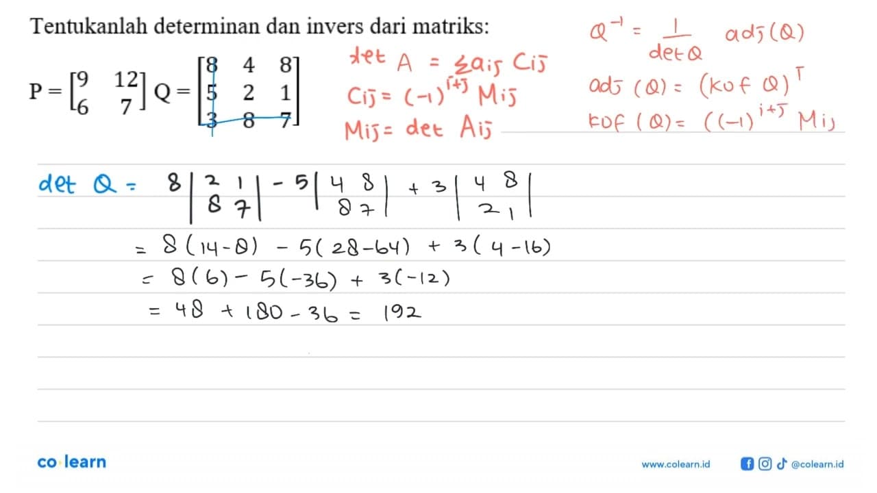 Tentukanlah determinan dan invers dari matriks: P = [9 12 6