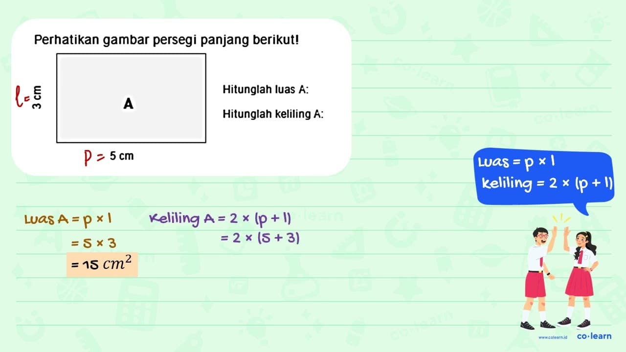 Perhatikan gambar persegi panjang berikut! 3 cm A Hitunglah