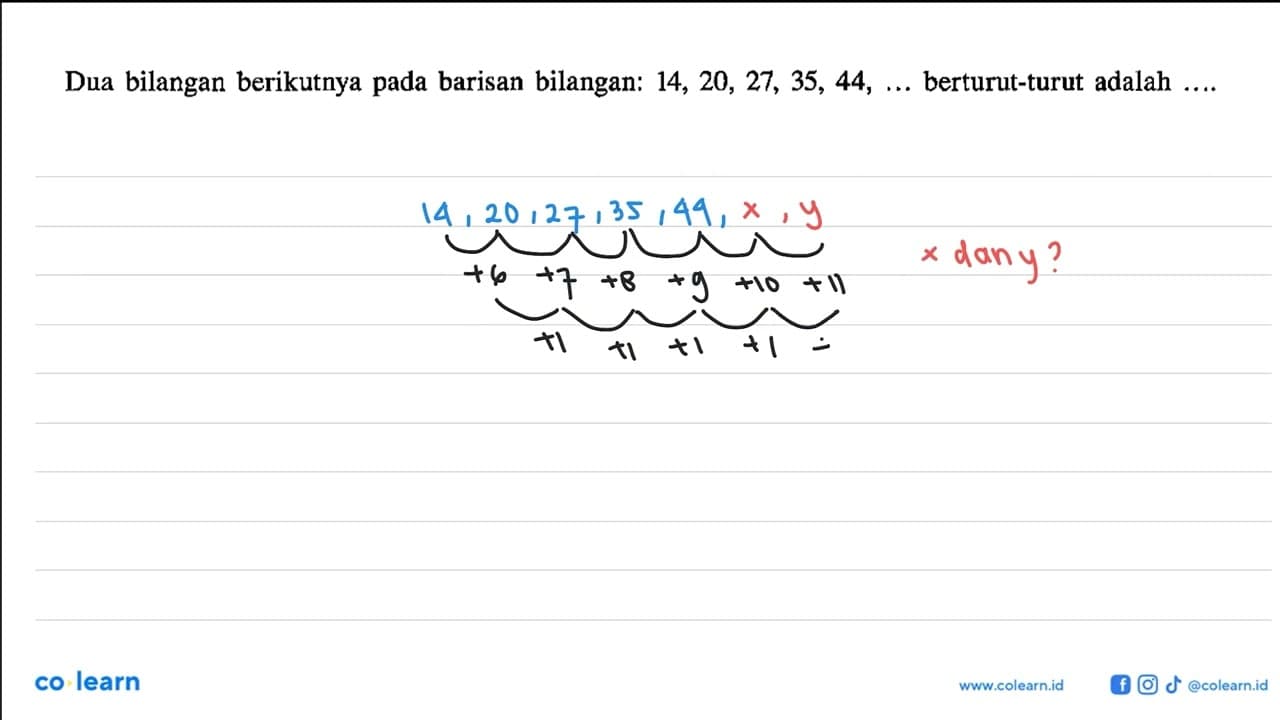 Dua bilangan berikutnya pada barisan bilangan: 14, 20, 27,