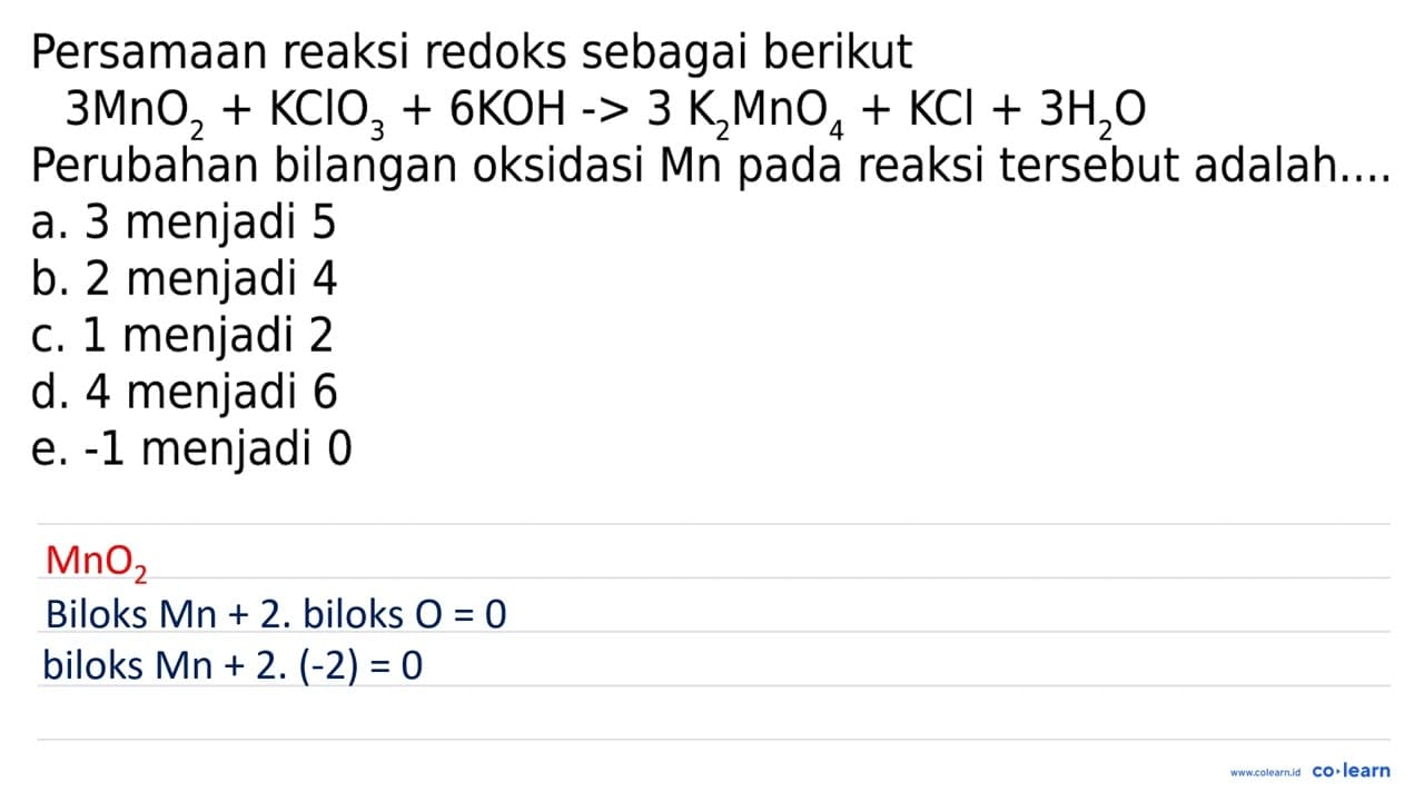 Persamaan reaksi redoks sebagai berikut 3 MnO2 + KCIO3 + 6