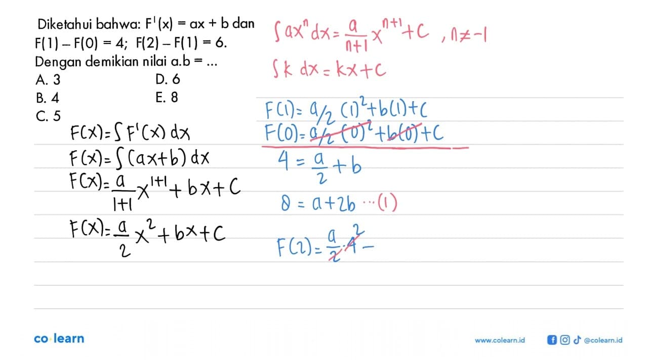 Diketahui bahwa: F'(x)=ax+b dan F(1)-F(0)=4; F(2)-F(1)=6.