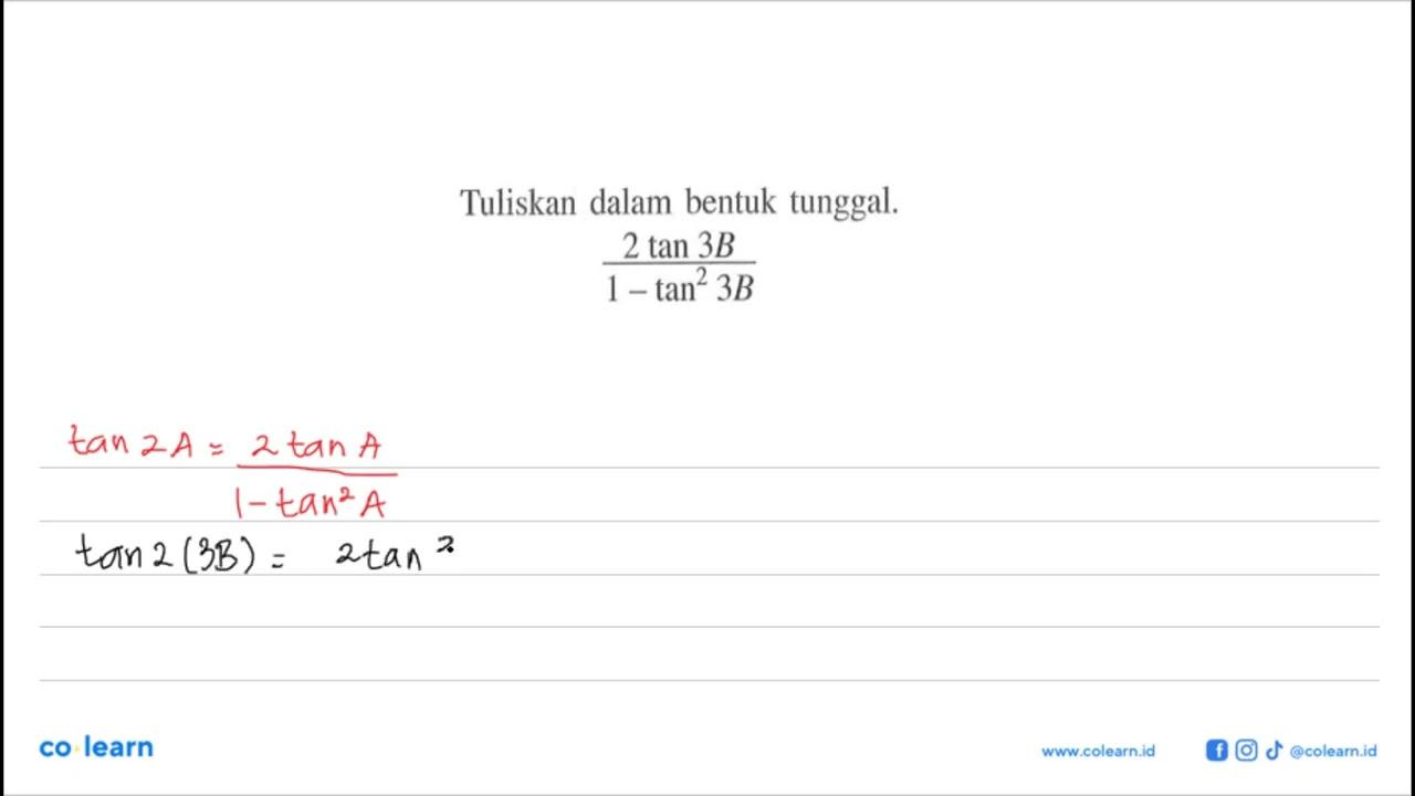 Tuliskan dalam bentuk tunggal. (2 tan 3B)/(1 - tan^2 3B)