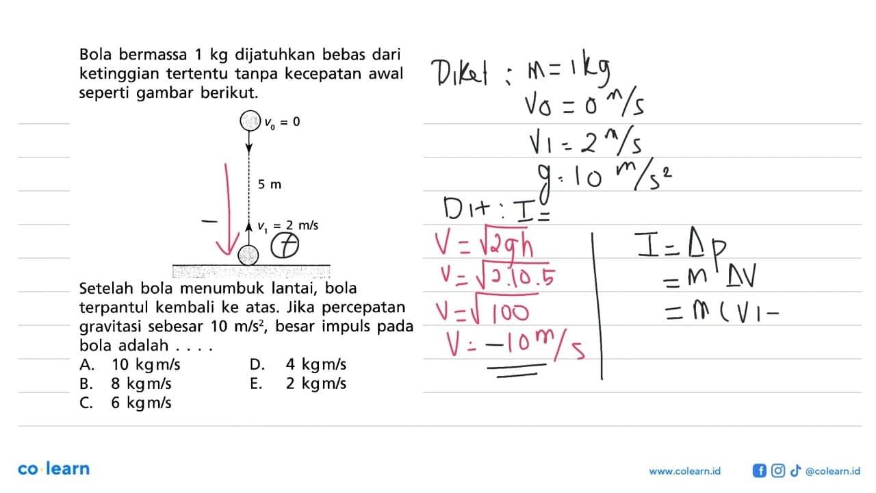 Bola bermassa 1 kg dijatuhkan bebas dari ketinggian