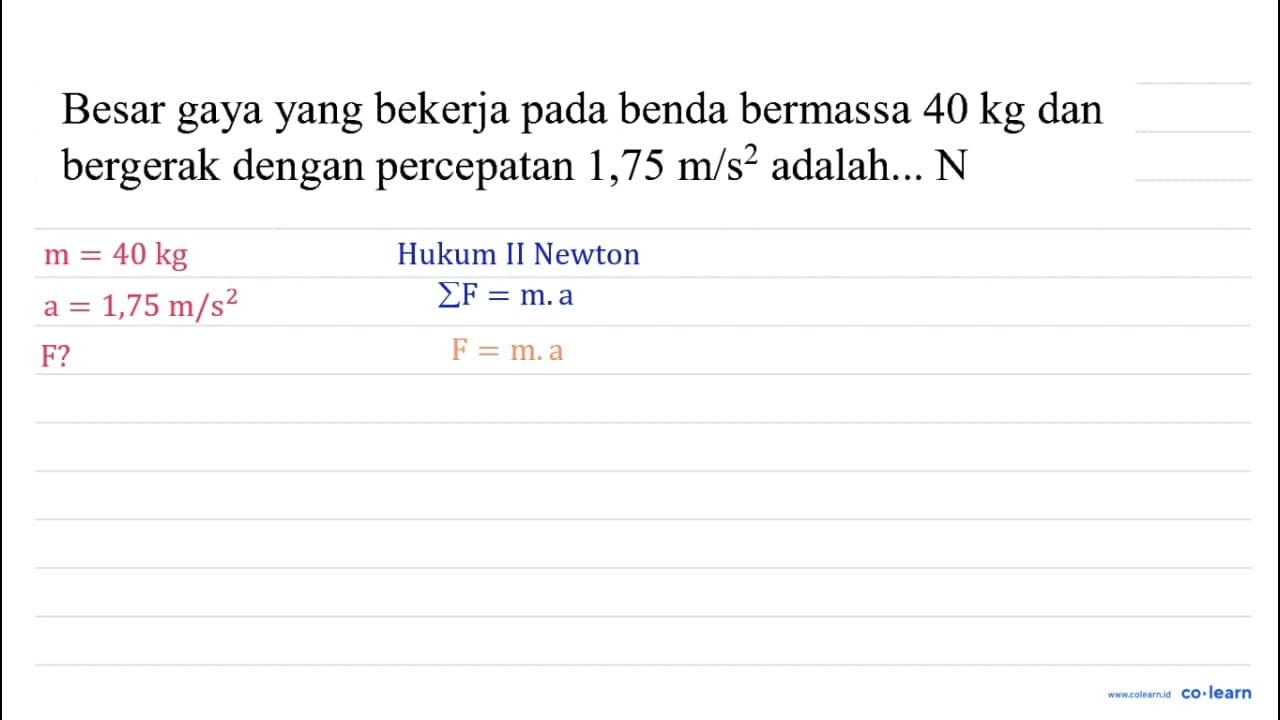 Besar gaya yang bekerja pada benda bermassa 40 kg dan