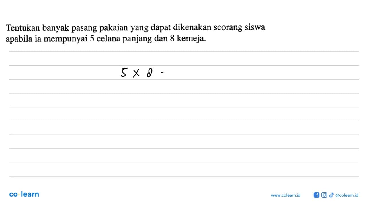 Tentukan banyak pasang pakaian yang dapat dikenakan seorang