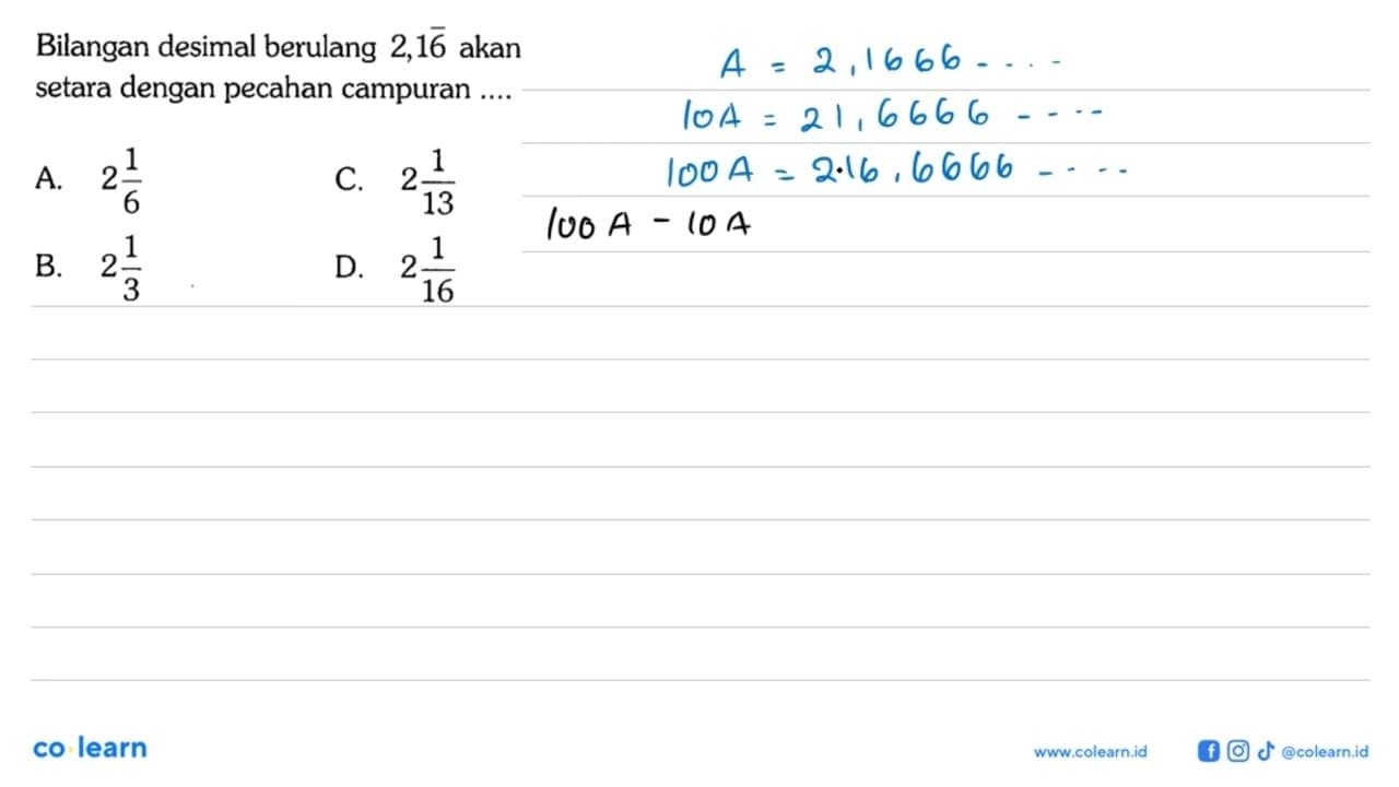 Bilangan desimal berulang 2,16 akan setara dengan pecahan
