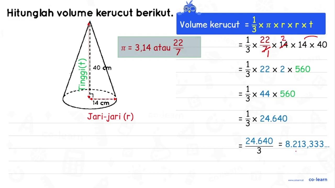 Hitunglah volume kerucut berikut. 40 cm 14 cm