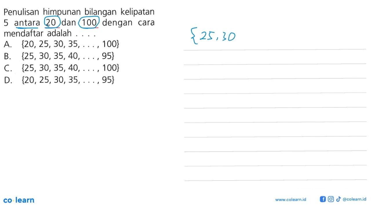 Penulisan himpunan bilangan kelipatan 5 antara 20 dan 100