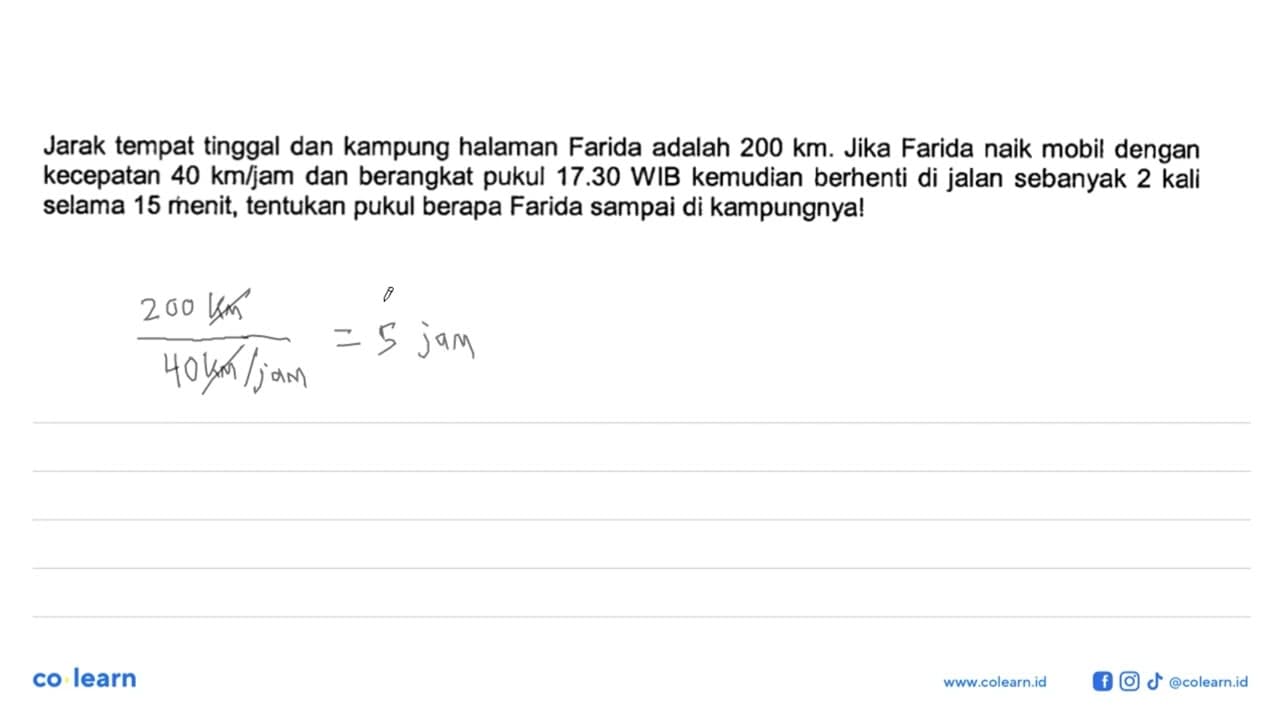 Jarak tempat tinggal dan kampung halaman Farida adalah 200