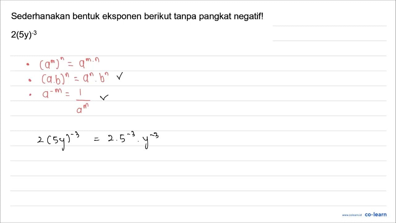 Sederhanakan bentuk eksponen berikut tanpa pangkat negatif!