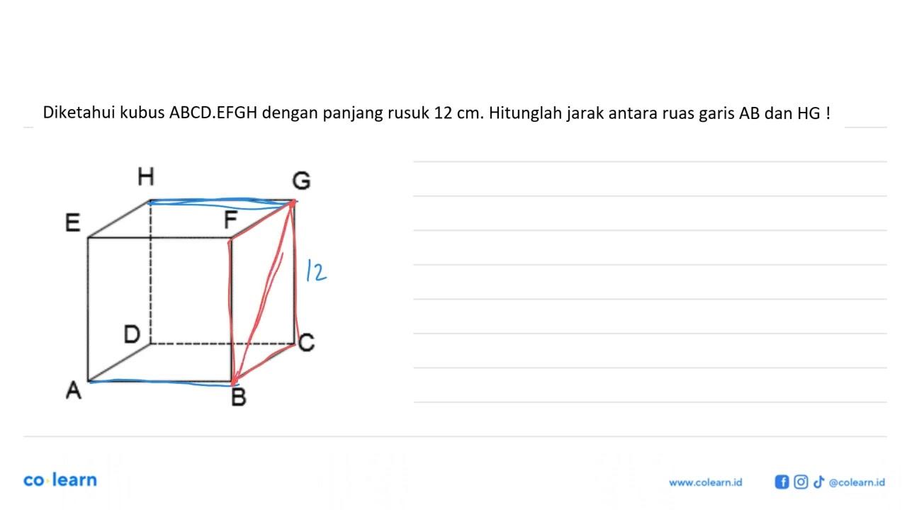 Diketahui kubuas ABCD.EFGH dengan panjang rusuk 12 cm.