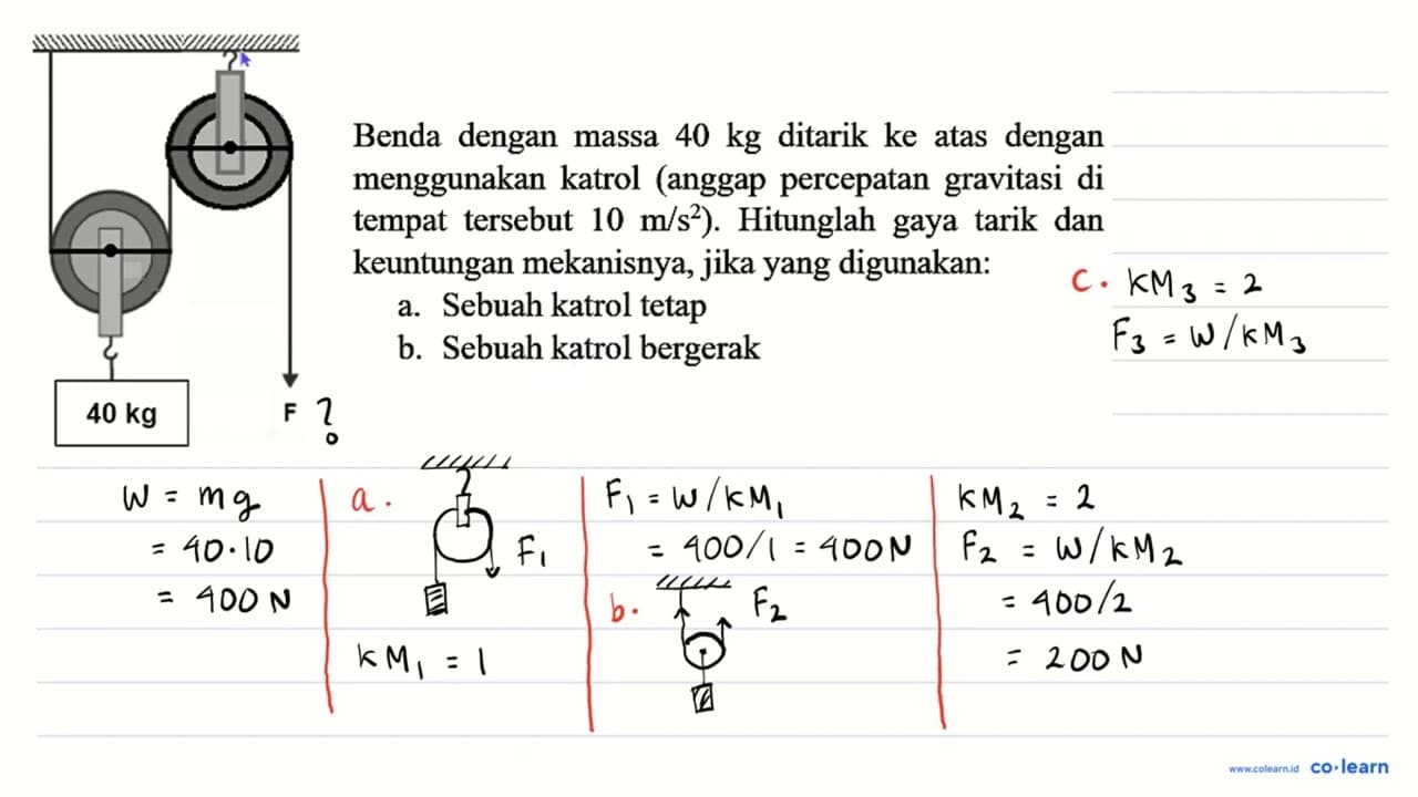 Benda dengan massa 40 kg ditarik ke atas dengan menggunakan