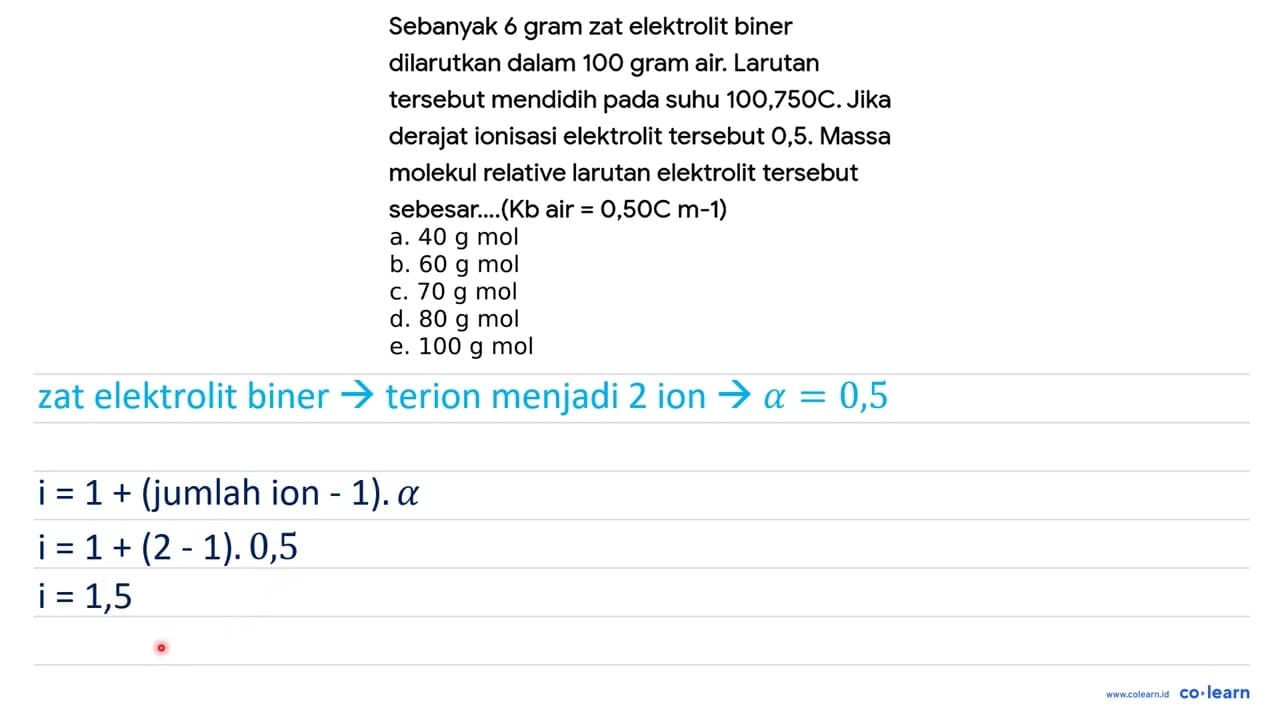 Sebanyak 6 gram zat elektrolit biner dilarutkan dalam 100