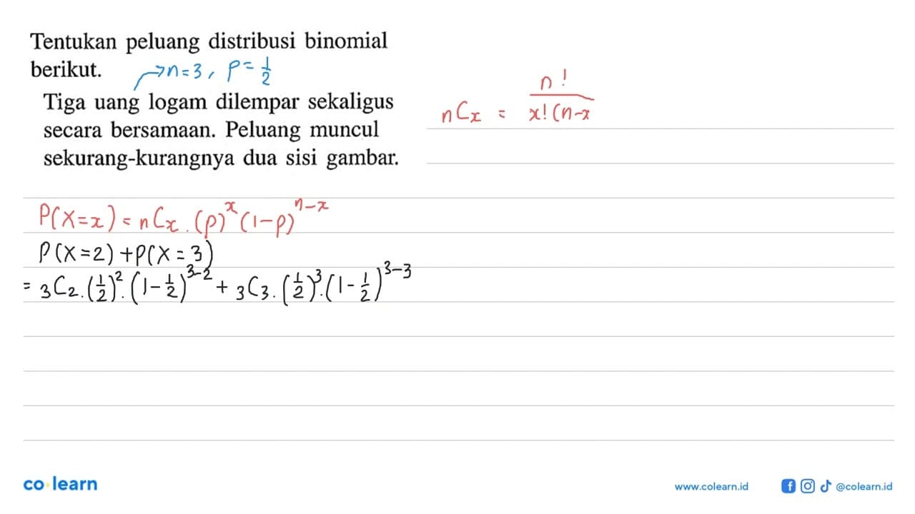 Tentukan peluang distribusi binomial berikut. Tiga uang