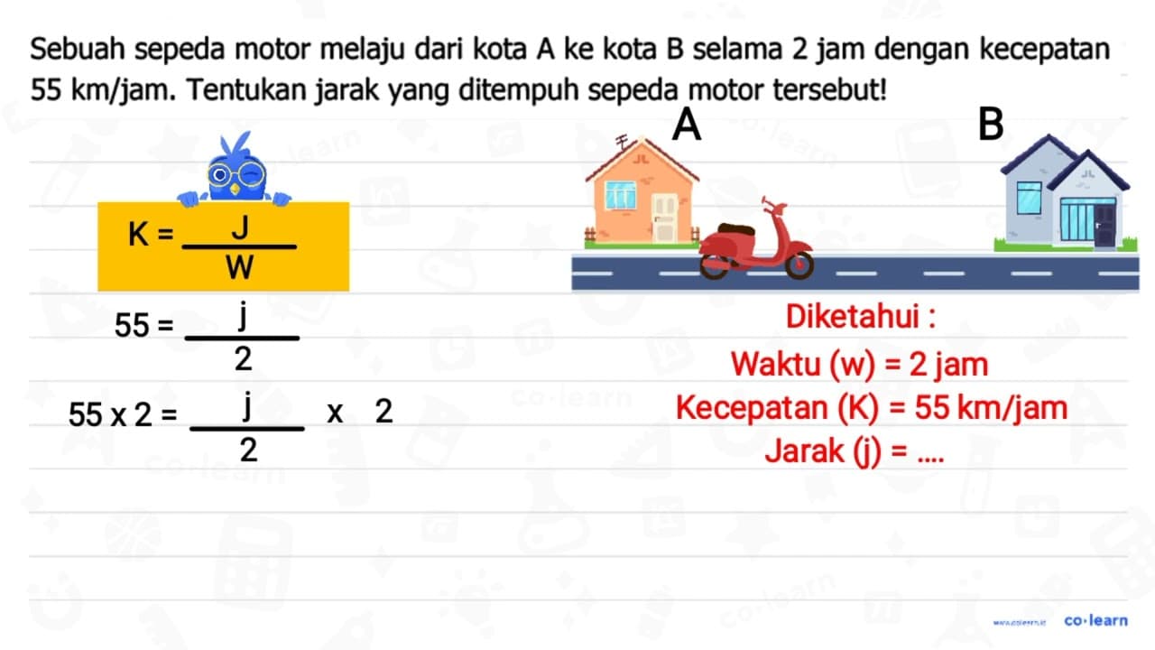 Sebuah sepeda motor melaju dari kota A ke kota B selama 2