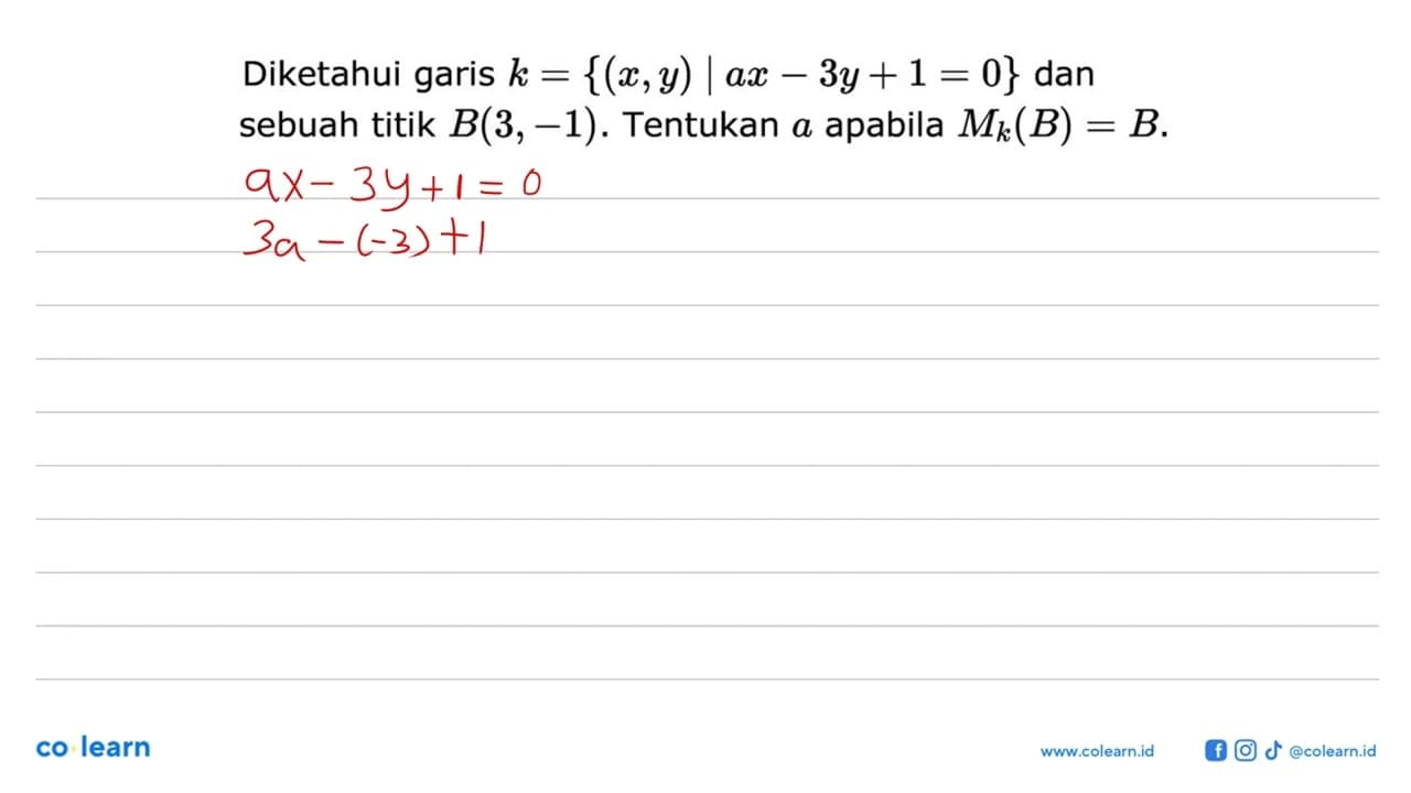 Diketahui garis k={(x,y)|ax-3y+1=0} dan sebuah titik