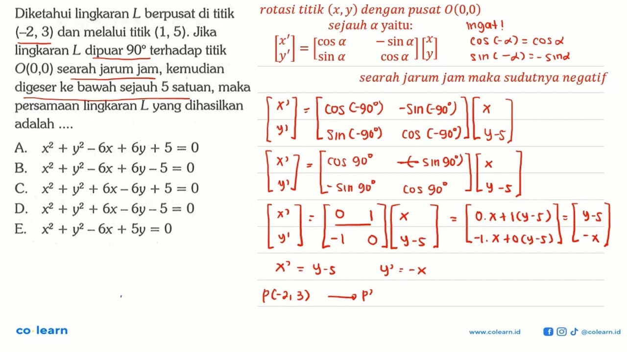 Diketahui lingkaran L berpusat di titik (-2, 3) dan melalui