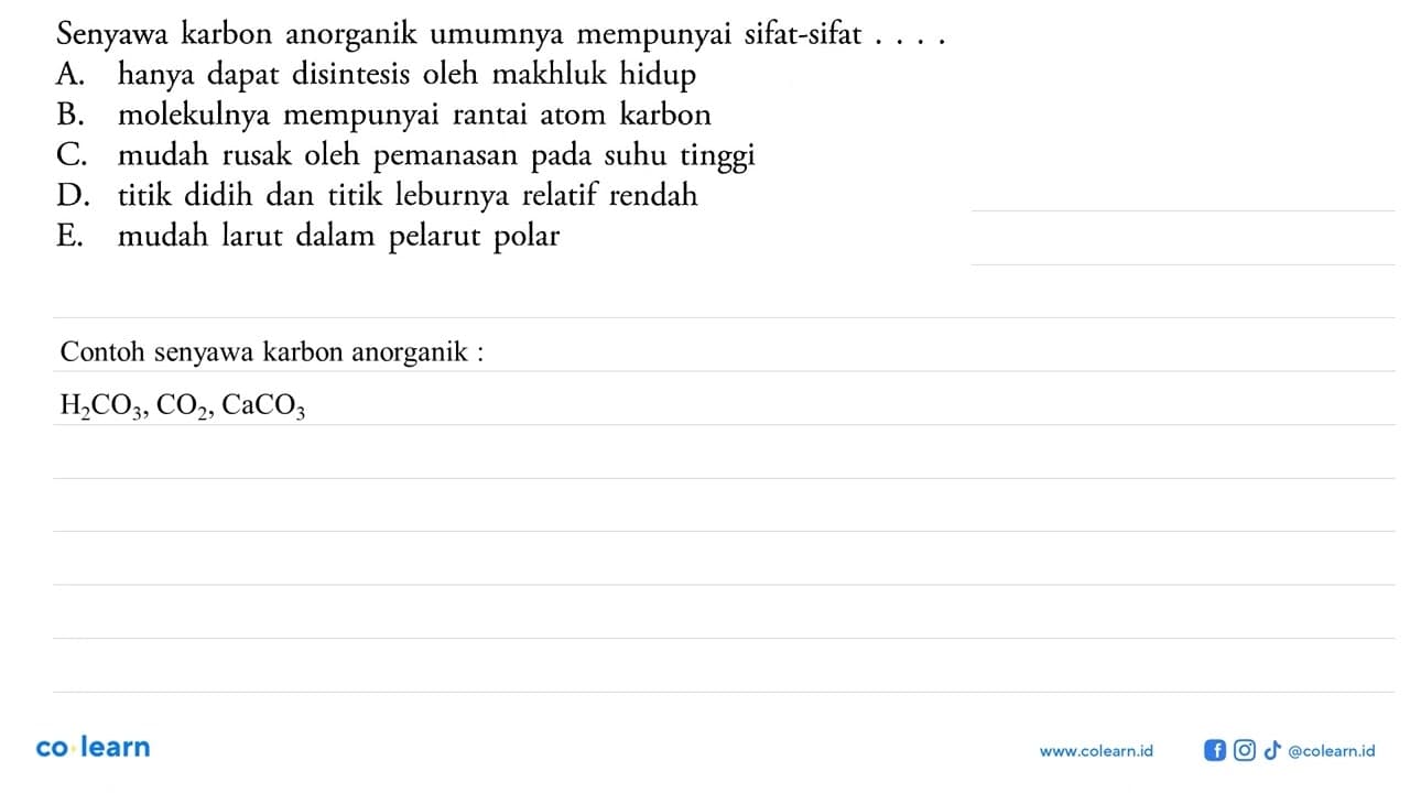 Senyawa karbon anorganik umumnya mempunyai sifat-sifat . .