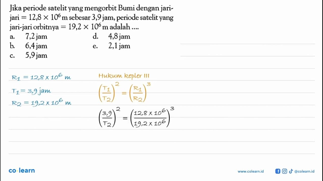 Jika periode satelit yang mengorbit Bumi dengan jarijari