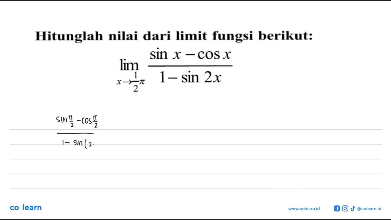 Hitunglah nilai dari limit fungsi berikut: limit x->1/2phi